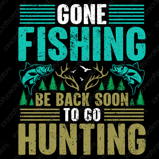 GONE FISHING BE BACK SOON TO GO HUNTING-Transfer