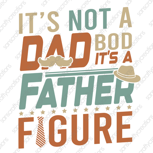 ITS NOT A DAD BOD IT'S A FATHER FIGURE-Transfer