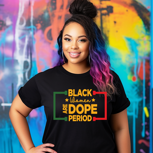 Black Women are dope Period-Transfers