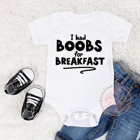 I had Boobs for breakfast-Baby Onsie