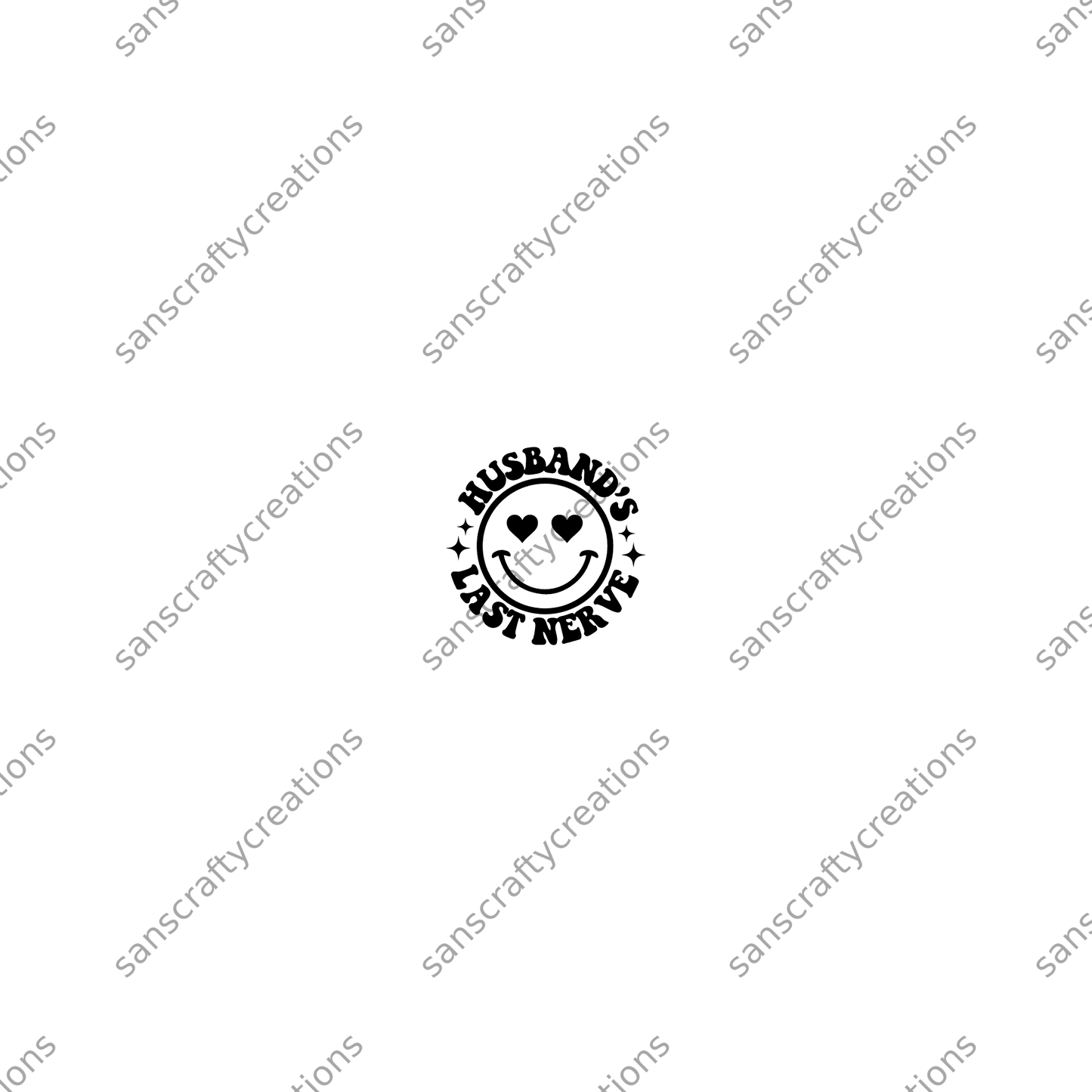 On my Husband's Last Nerve-Transfer - by SansCraftyCreations.com -