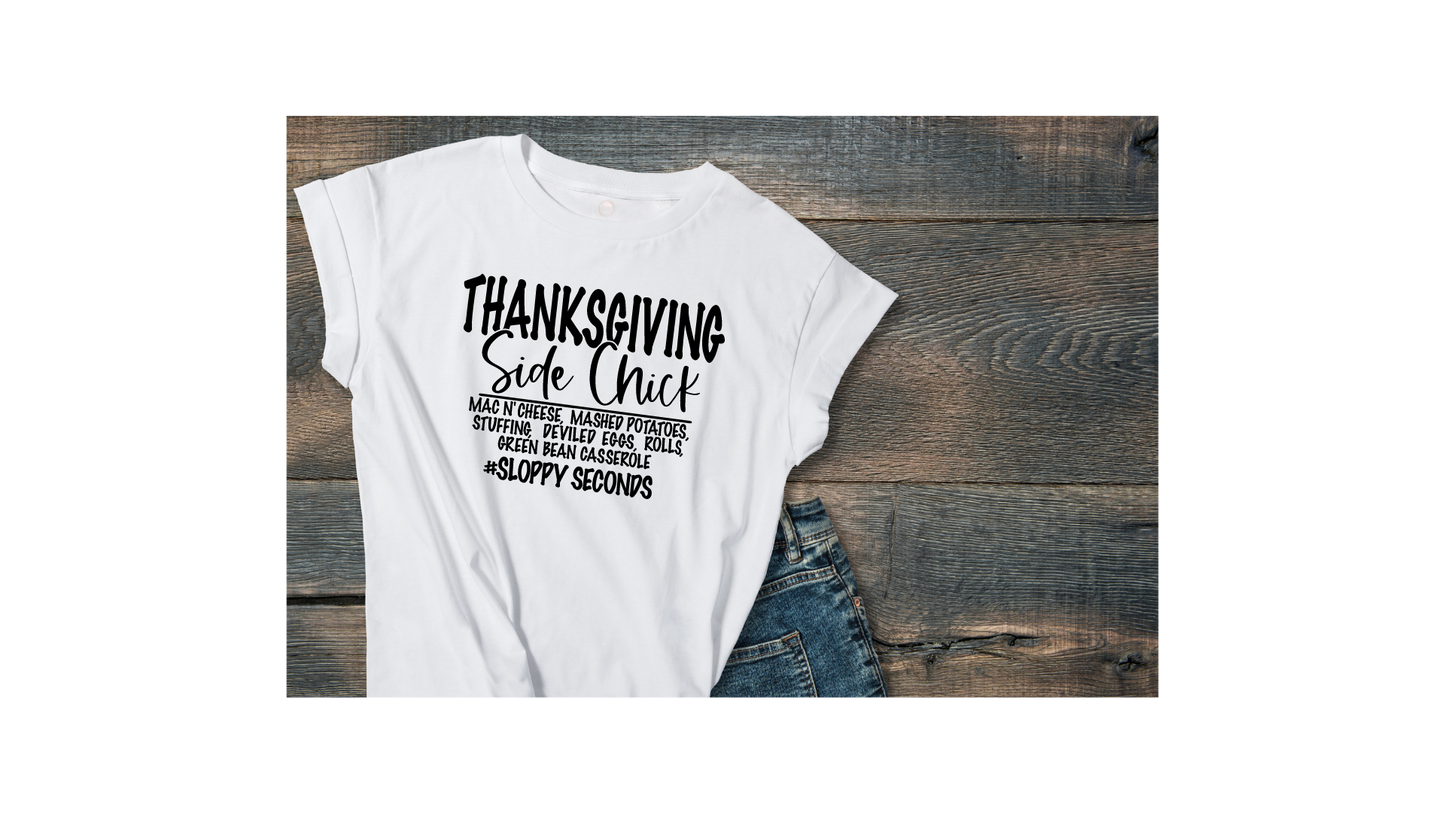 Thanksgiving Side Chick- Adult Unisex T-Shirt