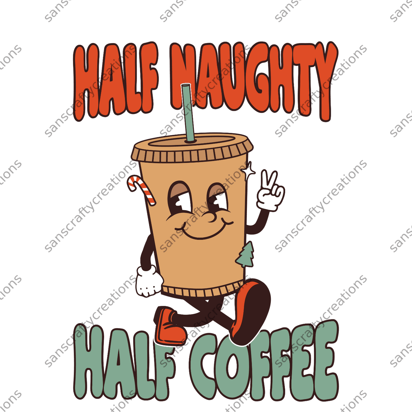 Half Naughty, Half Coffee-Printed Heat Transfer Vinyl - by SansCraftyCreations.com -