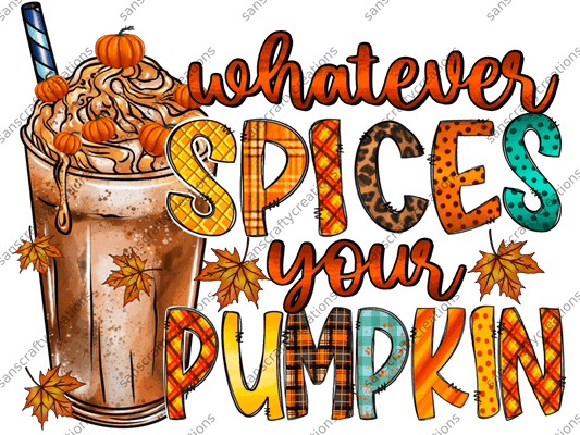 Whatever Spices your Pumpkin-Printed Heat Transfer Vinyl -  by SansCraftyCreations.com - 