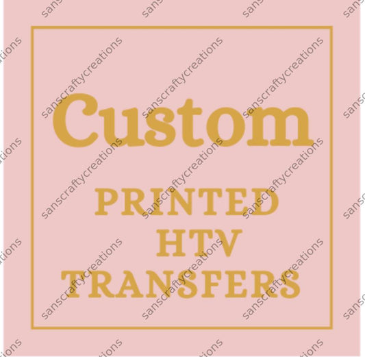 CUSTOM HTV Transfer -  by SansCraftyCreations.com - 