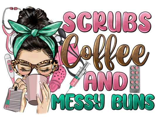 Scrubs Coffee and Messy Buns-Transfer