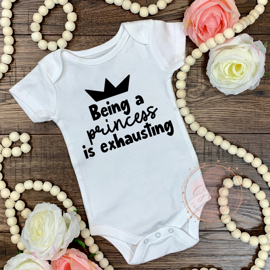 Being a Princess is exhausting-Baby Onsie