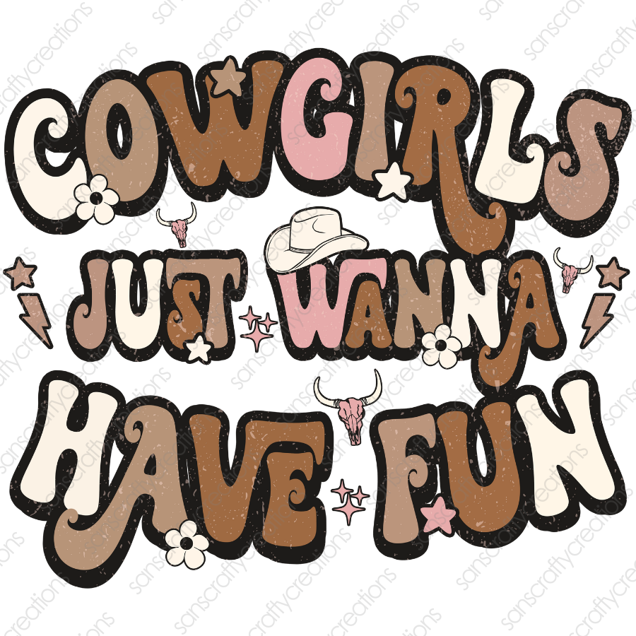 Cowgirls just wanna have fun-Printed Heat Transfer Vinyl