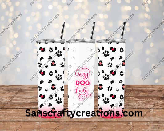 Crazy Dog Lady-Tumbler Wrap - Tumbler 20oz by Sanscraftycreations.com - blanks, custom, gift, personalized, sublimation, tumbler 20oz.