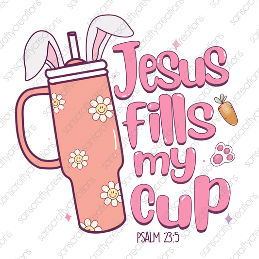 Jesus Fills my Cup- HTV Transfer