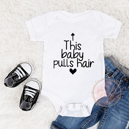 This baby pulls hair-Baby Onsie