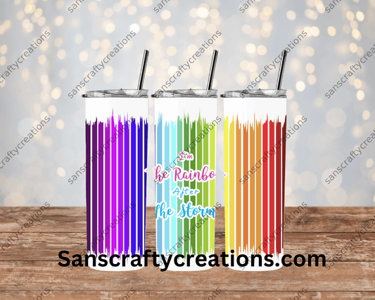 I'm the Rainbow after the storm-Tumbler Wrap - Tumbler 20oz by Sanscraftycreations.com - blanks, custom, gift, personalized, sublimation, tumbler 20oz.