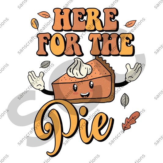 Here for the Pie - by SansCraftyCreations.com -
