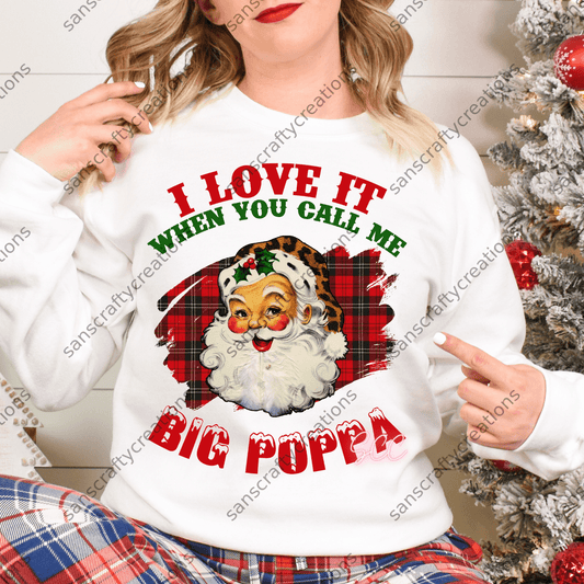 I love it when you call me Big Poppa-HTV - by SansCraftyCreations.com -