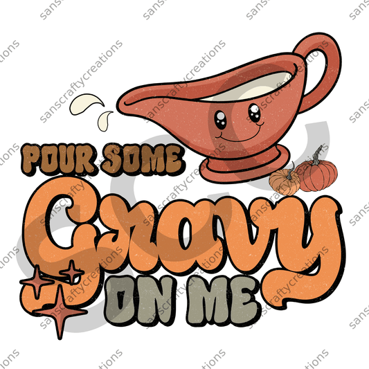 Pour some Gravy on me - by SansCraftyCreations.com -