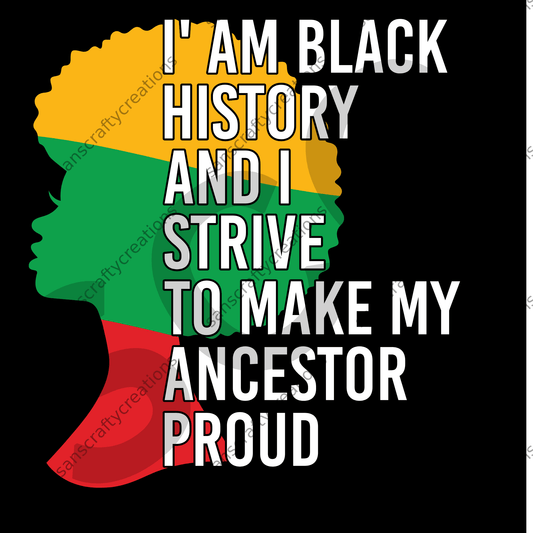 I am Black History and I Strive-Transfer - by SansCraftyCreations.com -