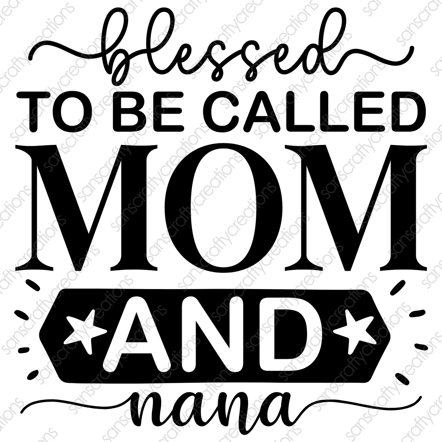 BLESSED TO BE CALLED MOM AND NANA-Printed Heat Transfer Vinyl