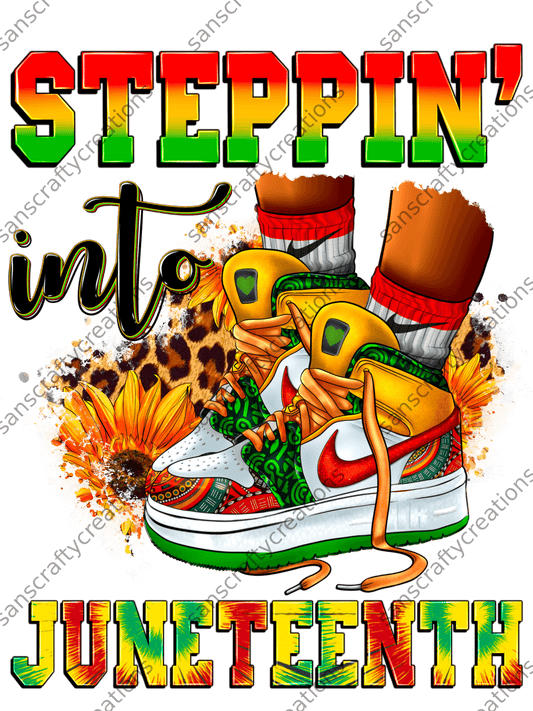 Steppin into Juneteenth-Transfer - by SansCraftyCreations.com -