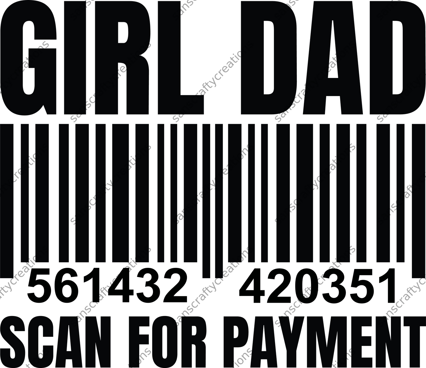 Girl Dad Scan for payment-Transfer -  by SansCraftyCreations.com - 