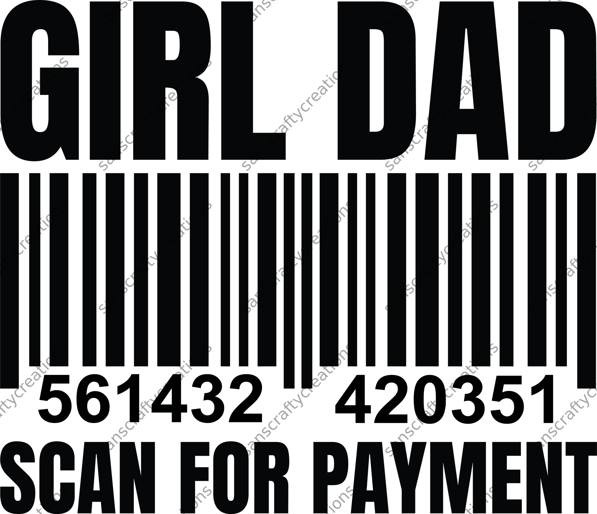 Girl Dad Scan for payment-Transfer -  by SansCraftyCreations.com - 