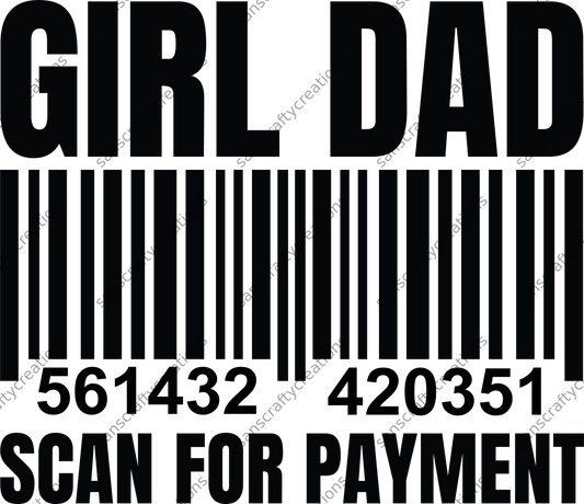 Girl Dad Scan for payment-Transfer -  by SansCraftyCreations.com - 