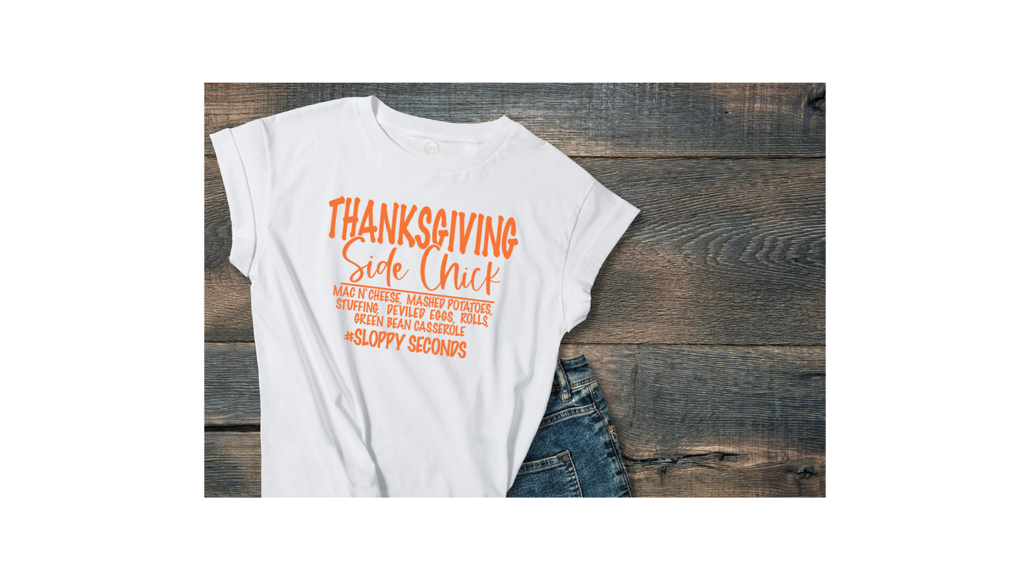 Thanksgiving Side Chick- Adult Unisex T-Shirt