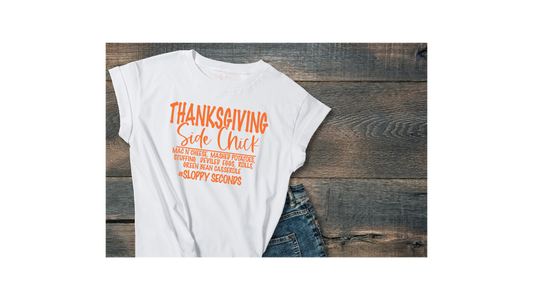 Thanksgiving Side Chick- Adult Unisex T-Shirt