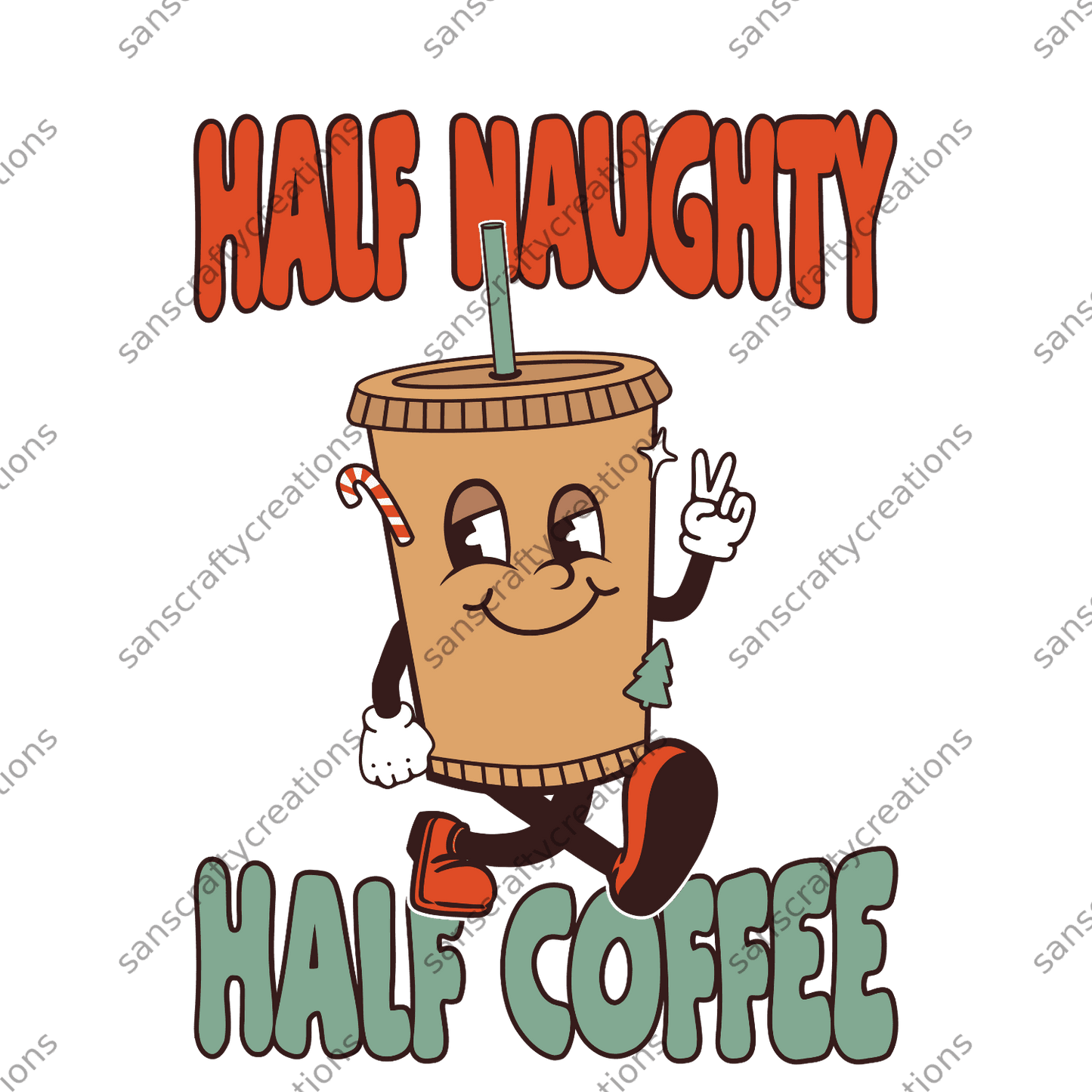 Half Naughty, Half Coffee-Printed Heat Transfer Vinyl -  by SansCraftyCreations.com - 