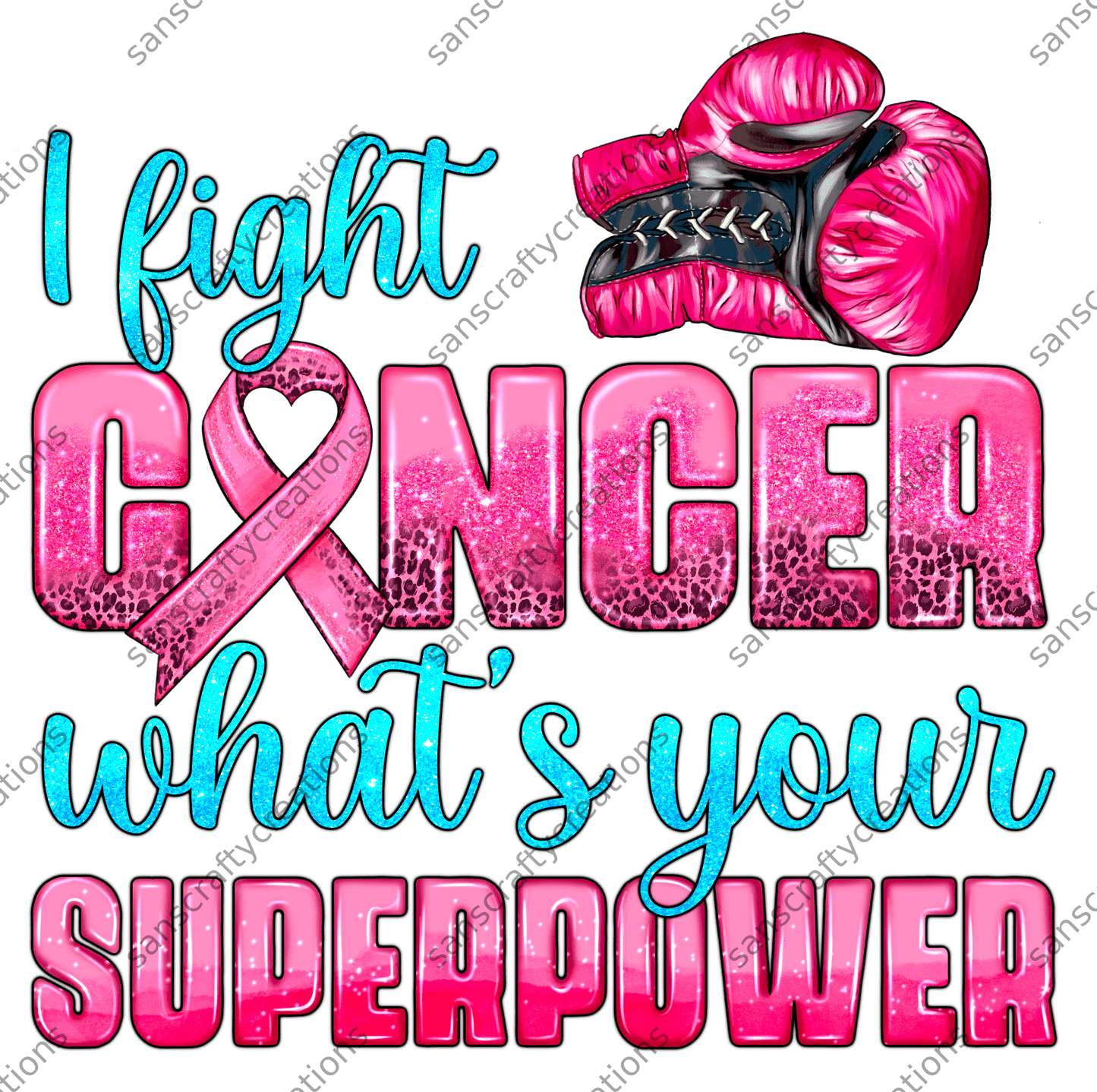 I fight Cancer what's your Superpower-Printed Heat Transfer Vinyl -  by SansCraftyCreations.com - 