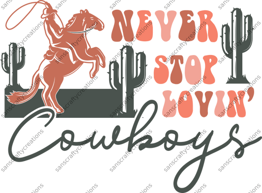 Never Stop Lovin Cowboys-Printed Heat Transfer Vinyl - by SansCraftyCreations.com -