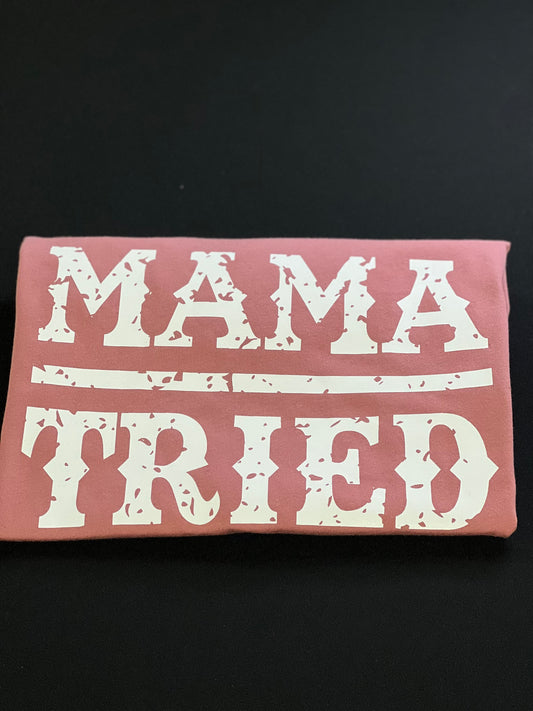 MAMA TRIED-Large Shirt