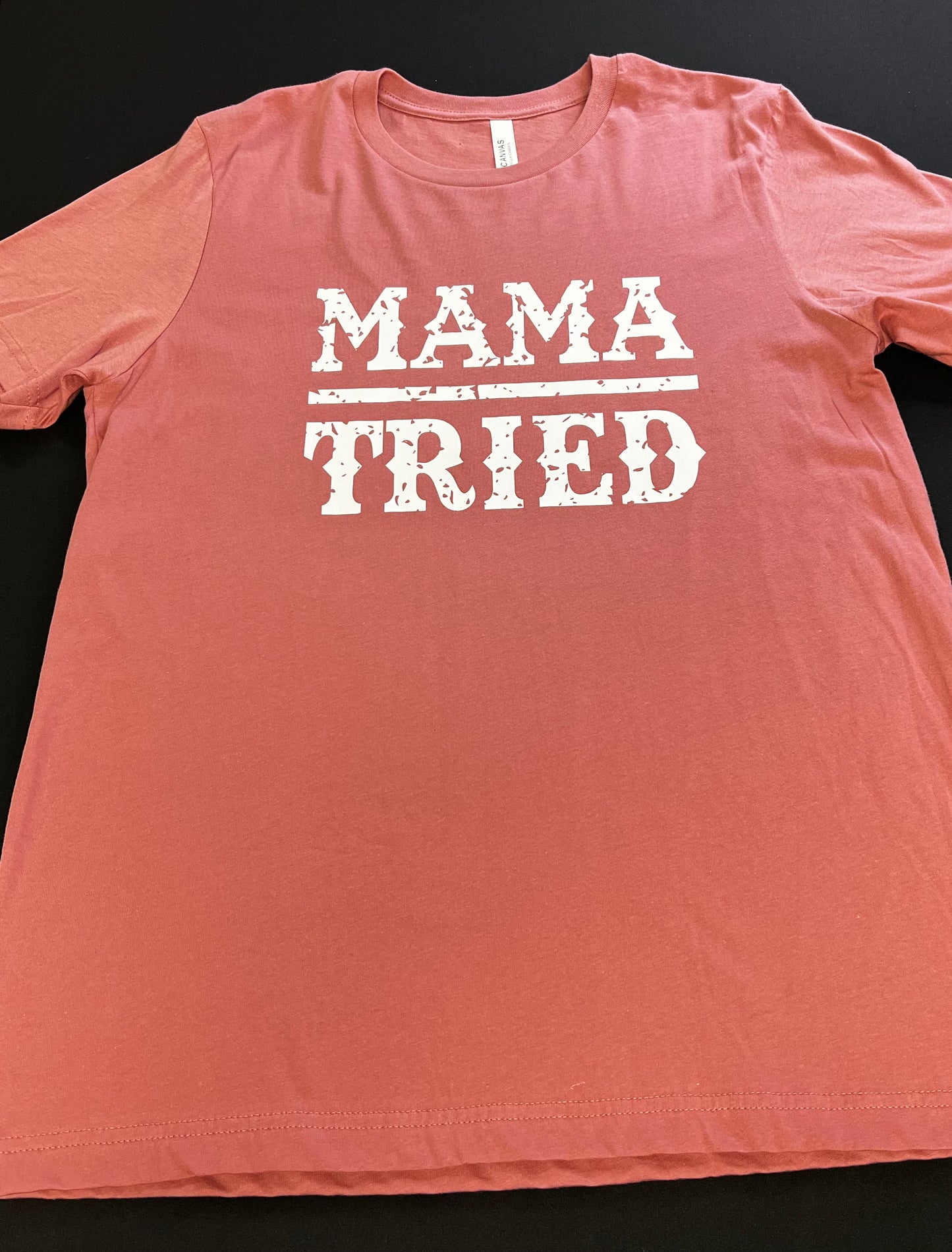 MAMA TRIED-Large Shirt